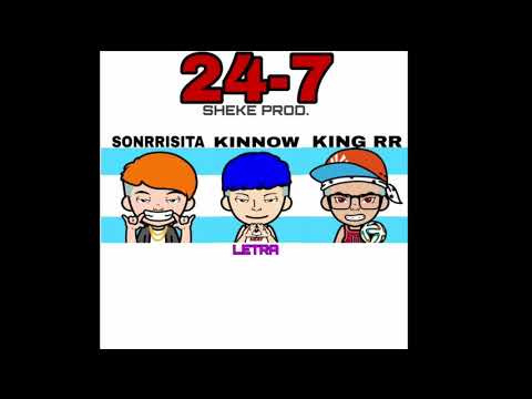 24‐7 - King RR, Kinnow, Sonrrisita (sheke prod)