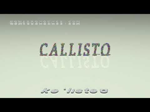 Callisto - pronunciation