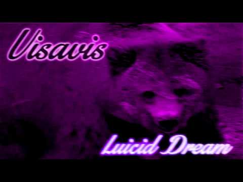 VISAVIS - LUICID DREAM [HD]