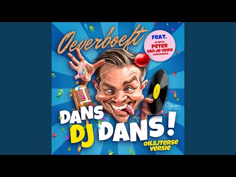 Dans DJ Dans! (Oilsjterse Versie)