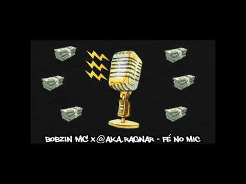 Bobzin mc x @aka.ragnar - Fé no Mic