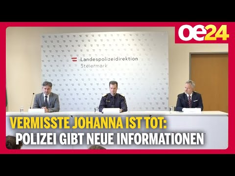 Vermisste Johanna ist tot: Polizei gibt neue Informationen