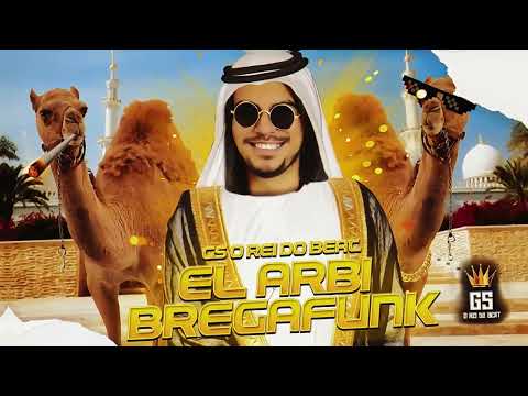 BREGAFUNK ARABE EL ARBI - GS O REI DO BEAT COPA DO MUNDO 2022
