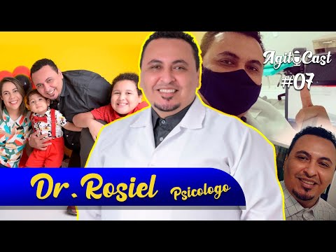 Dr. Rosiel Junior, Psicólogo - AgitoCast #07