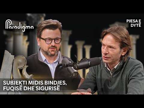 PARADIGMA-SUBJEKTI MIDIS BINDJES, FUQISË DHE SIGURISË, ELVIS HOXHA, PJESA E DYTË -07.02.2026@teve1