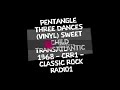 pentangle three dances (vinyl) sweet child transatlantic 1968 - crr1 - classic rock radio1