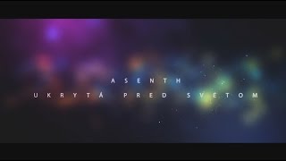 Asenth - Ukrytá pred svetom