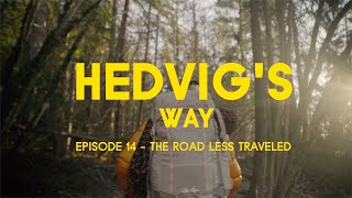 HEDVIG'S WAY // The Road Less Traveled - Episode 14