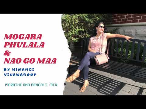 Himangi Vishwaroop Mogra Phulala | Cover | Marathi | Bengali Mashup