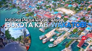 KELILING PULAU IBUKOTA KAB. WAKATOBI | Pulau Wangi-Wangi | 18 Tahun Pasca Mekar @ButonizenID