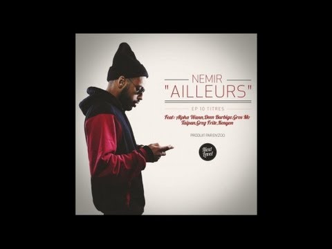 Nemir -  Ailleurs feat Deen Burbigo (son)