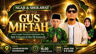 Download lagu LIVE  NGAJI & SHOLAWAT BARENG GUS MIFTAH - MLIDEG KEDUNGADEM BOJONEGORO mp3