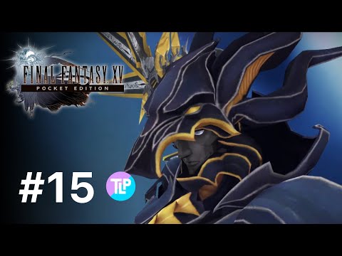 Final Fantasy XV Pocket Edition | Part 15 | iOS/Android