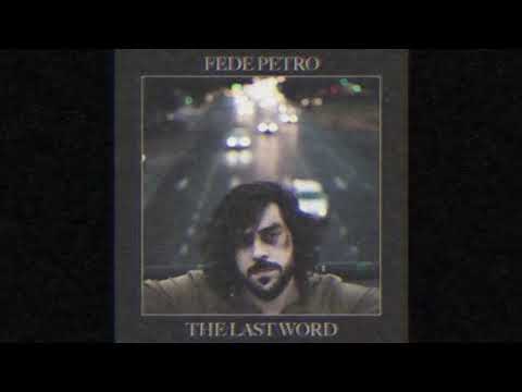 Fede Petro - The Last Word | The Last Word