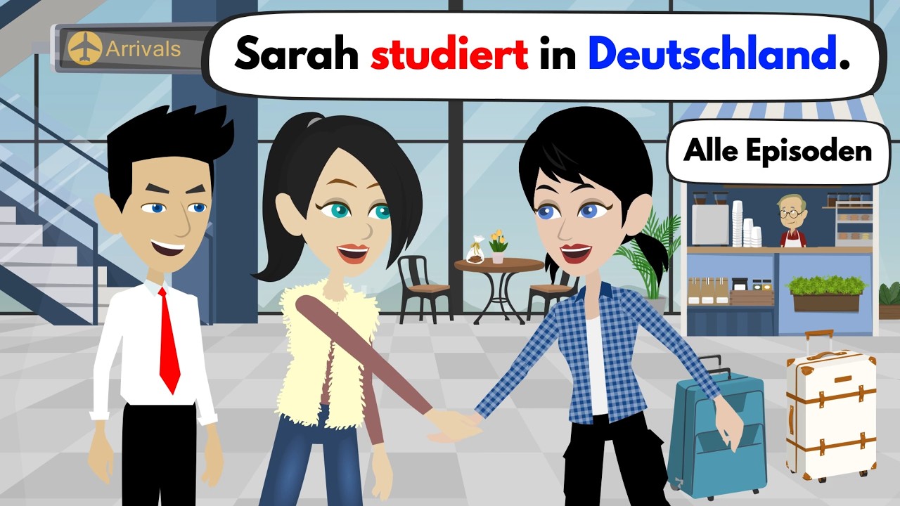 Deutsch lernen | Sarah studiert in Deutschland 🇩🇪 - Alle Episoden