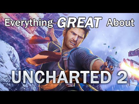 Everything GREAT About Uncharted 2: Among Thieves!
