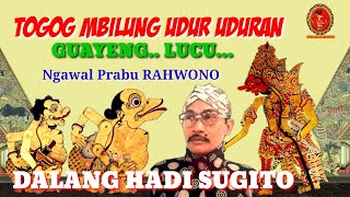 Download lagu TOGOG MBILUNG PODO PADUDON. GUAYENG TENAN. DALANG HADI SUGITO, .  FULL HD mp3