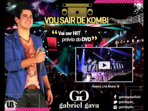 VOU SAIR DE KOMBI - Gabriel Gava (DVD 2013 - Ao vivo em Goiânia)