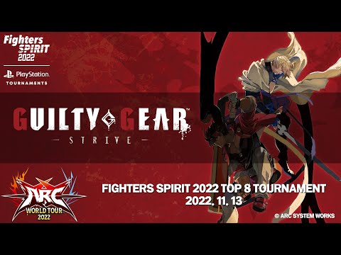 FIGHTERS SPIRIT 2022 DAY 2 #AWT2022 GUILTY GEAR -STRIVE- TOP 8