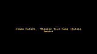 Human Nature - Whisper Your Name (Hitone Remix)