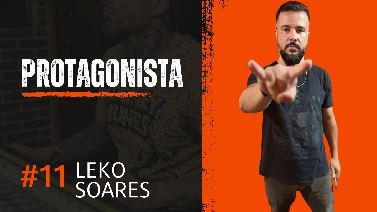 Protagonista EP 011 Leko Soares