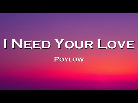 Poylow - I Need Your Love (Lyrics) feat. Yohan Gerber, ATHYN, Elise Lieberth
