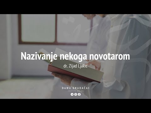 NAZIVANJE NEKOGA NOVOTAROM - dr. Zijad Ljakić