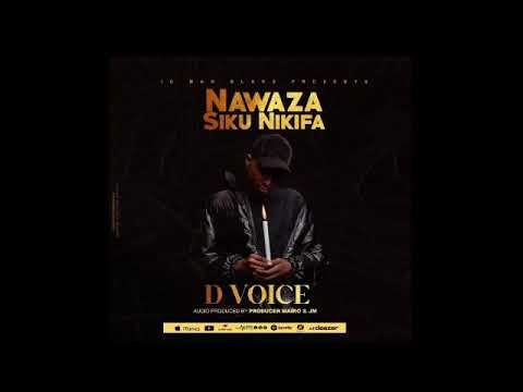 D Voice - Nawaza Siku Nikifa (Music Audio)