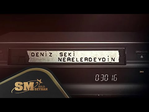 Deniz Seki - Nerelerdeydin