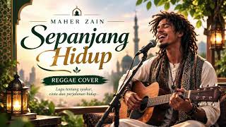 Download lagu Maher Zain – Sepanjang Hidup | Reggae Cover | Lagu Islami mp3