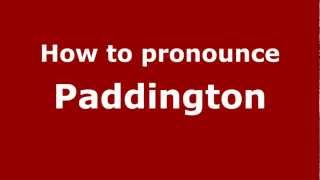 How to pronounce Paddington