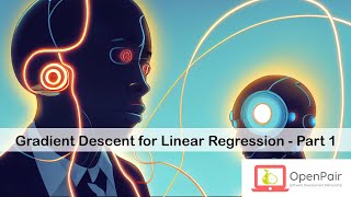 OpenPair: (Study-Session) Gradient Descent for Linear Regression - Part 1 (Machine Learning, AI)