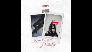 Notifi - Wont Get Lonely (Audio)