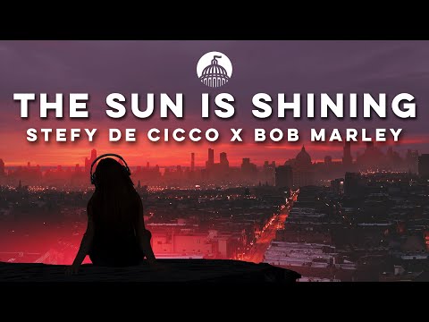 Stefy De Cicco x 1 World x Bob Marley - The Sun Is Shining