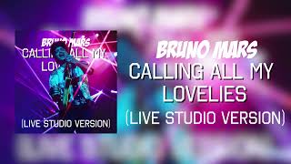 Bruno Mars - Calling All My Lovelies (Live Studio Version)