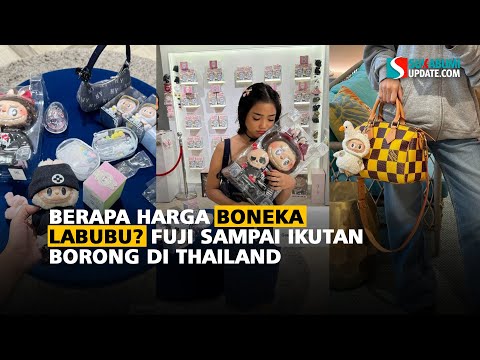 Berapa Harga Boneka Labubu? Fuji sampai Ikutan Borong di Thailand