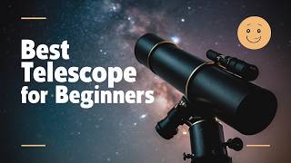 Best Telescope for Beginners 2025 👌 Top 5 Best Telescope for Viewing Planets and Galaxies