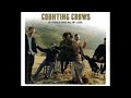 Counting Crows - If I Could Give All My Love (Richard Manuel is Dead)