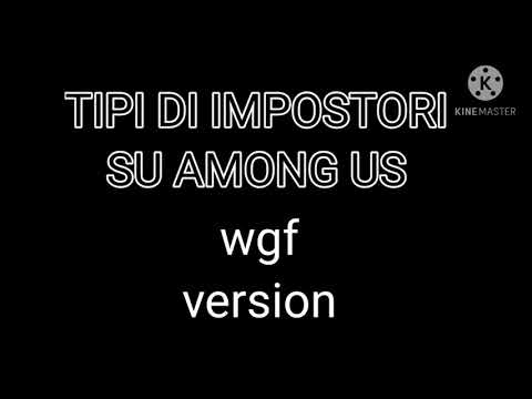 10 tipi di impostori su among us||wgf edition||
