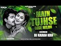 Mai Tujhe Se Aisei Milu Dhol Mix DJ KARAN KRN REMIX 2023