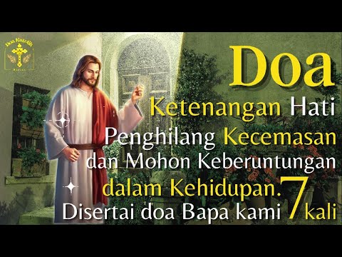 Doa Mohon Ketenangan Hati - Penghilang Kecemasan - Mohon Keberuntungan dalam Kehidupan | Doa Katolik