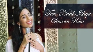 Tere Naal Ishqa (Shivaay) | Female Cover by Simran Keyz | Kailash Kher |