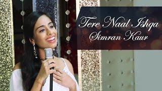 Tere Naal Ishqa (Shivaay) | Female Cover by Simran Keyz | Kailash Kher |