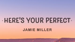 Download lagu Jamie Miller Here s Your Perfect I m the first to ....mp3