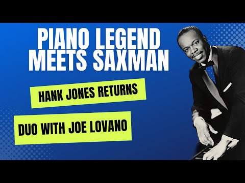 Hank Jones and Joe Lovano