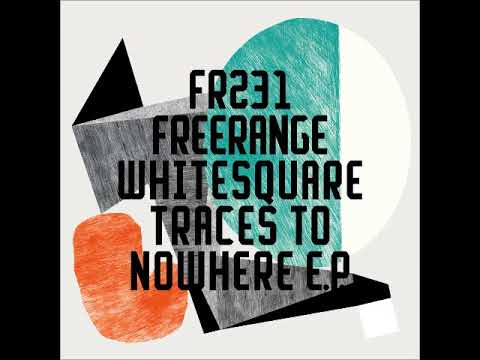 Whitesquare - Traces To Nowhere [Freerange Records] (96Kbps)