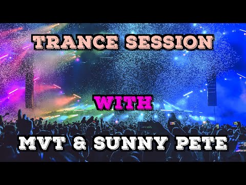 Trance Session vol. 14 with MvT & Sunny Pete - Part 2/2