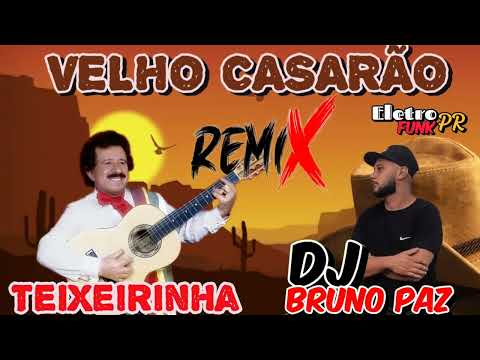 Velho casarão (remix) Teixeirinha-DJ Bruno paz