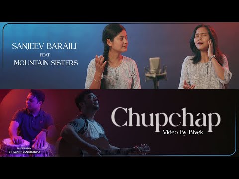 Chupchap-Sanjeev Baraili feat. Mountain Sisters - Bhuwan Gandharva