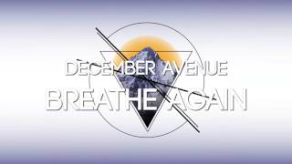 December Avenue - Breathe Again